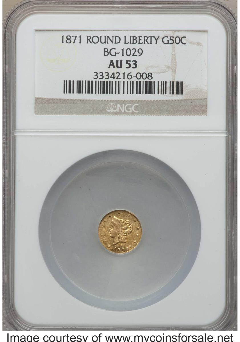 1871 50C Liberty Round 50 Cents, BG-1029, High R.4, AU53 NGC. NGC Census: (1/7). PCGS Population: (2/36).