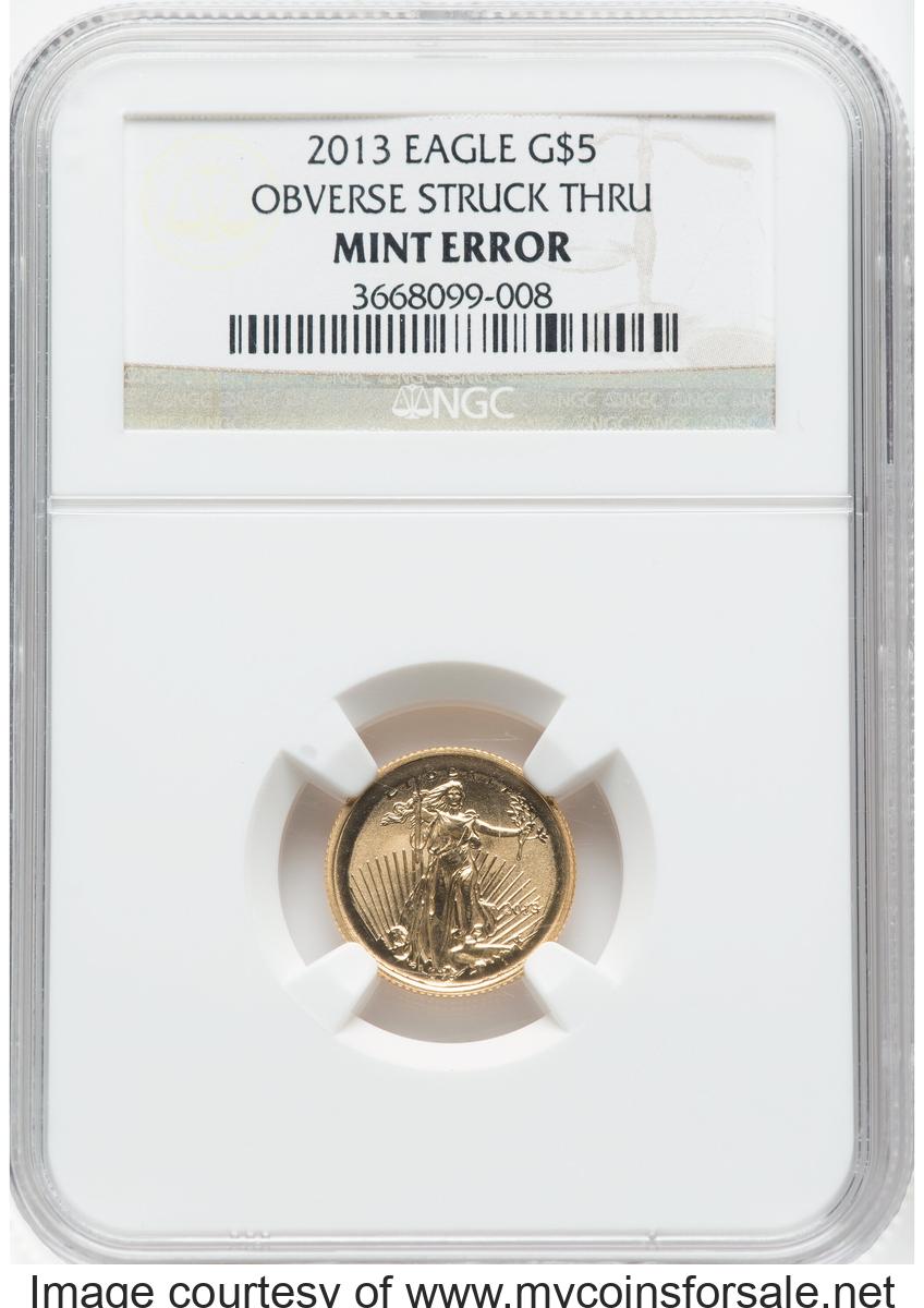 2013 $5 Tenth-Ounce Gold Eagle -- Obverse Struck Thru -- NGC