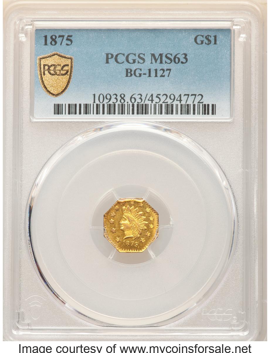 1875 $1 Indian Octagonal 1 Dollar, BG-1127, R.4, MS63 PCGS. PCGS Population: (16/13 and 0/0+). NGC Census: (3/0 and 0/0+)
