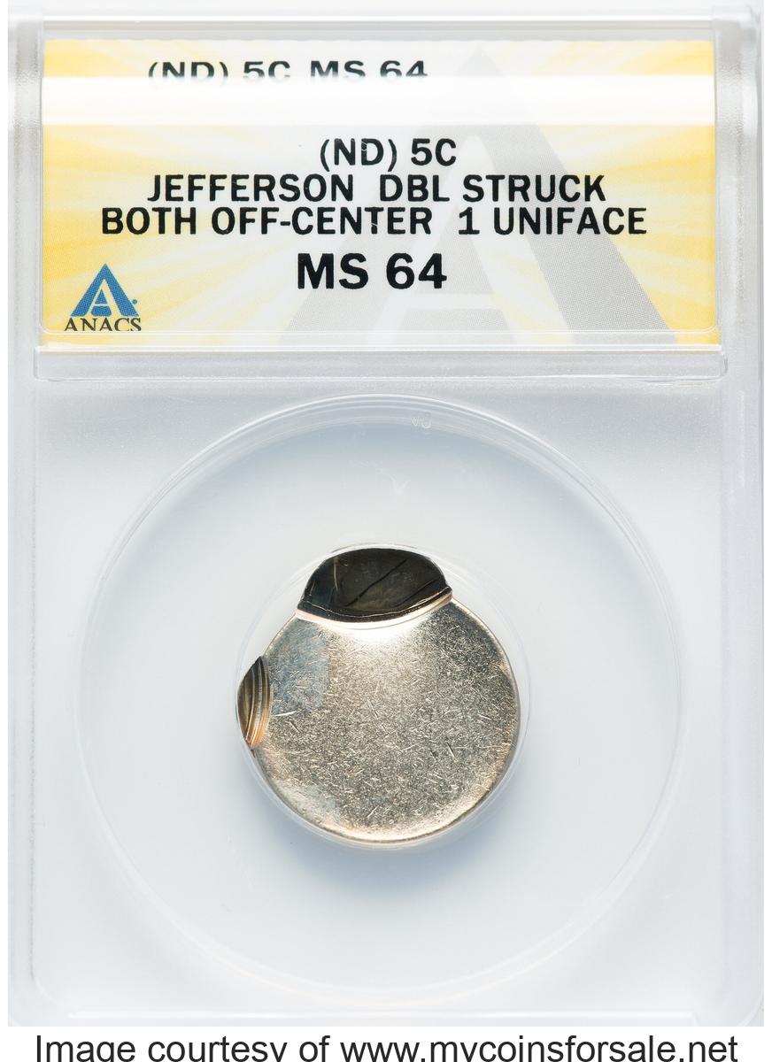 Undated 5C Jefferson Nickel -- Double Struck, Both Off Center, One Strike Uniface -- MS64 ANACS